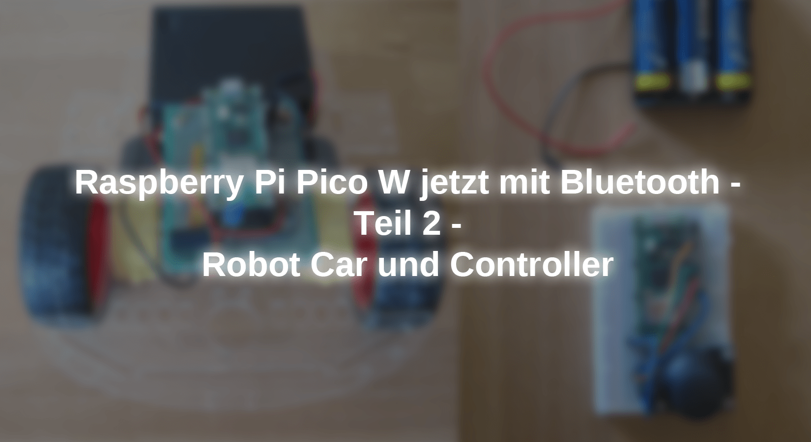 Raspberry Pi Pico W jetzt mit Bluetooth - Teil 2 - Robot Car und Controller - AZ-Delivery