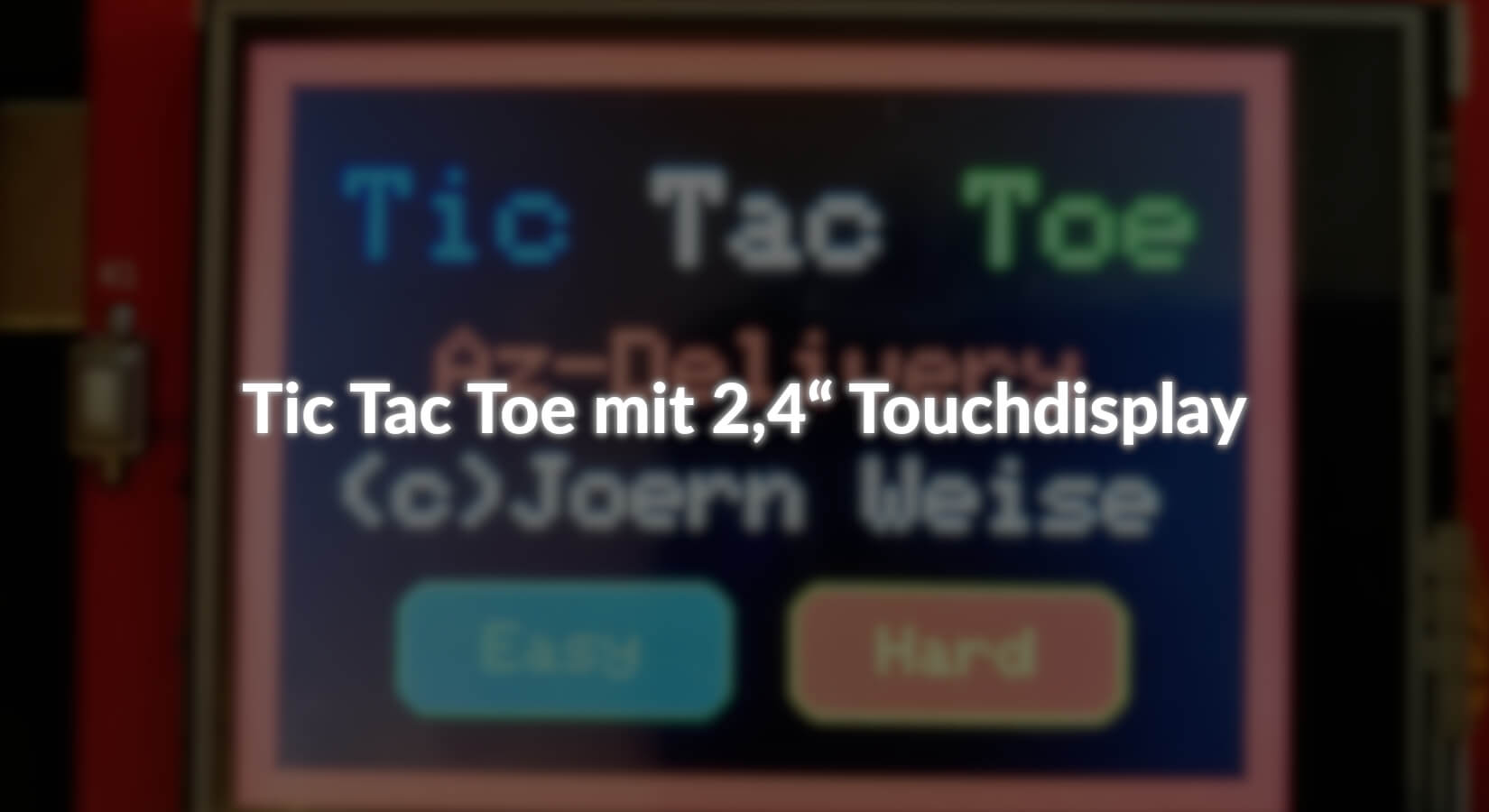 Tic Tac Toe mit 2,4“ Touchdisplay - AZ-Delivery